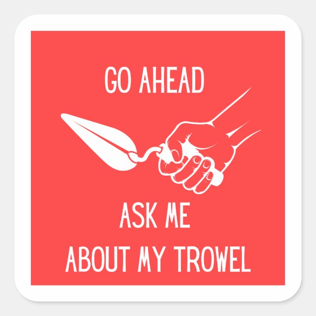 Carré Demander-Moi À Propos De Mon Sticker Trowel (Devant)