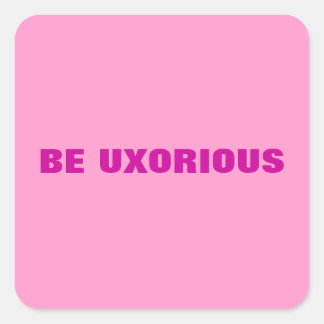 Carré ÊTRE Sticker UXORIOUS