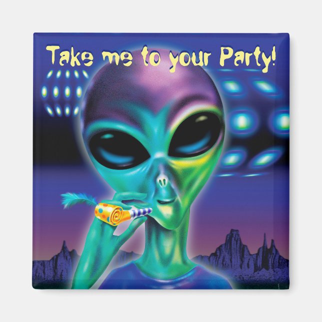 Carré Fridge Magnet Alien m'emmène à votre fête (Devant)