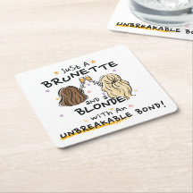 Juste une brune et un Dessous de verre blonde