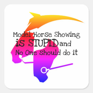 Carré Le modèle de cheval montre est Stupide Sticker