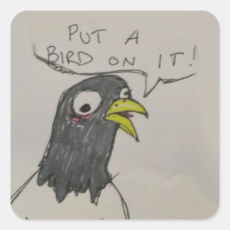 Carré Mettez Un Oiseau Sur Son Sticker