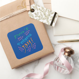 Carré Ne reporte pas la joie Inspirational Quote Sticker