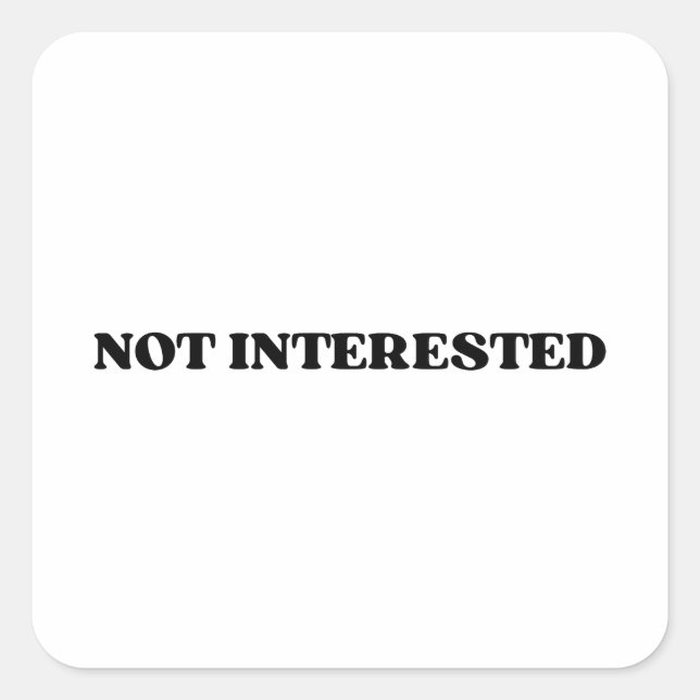 Carré Not Interested Retro Bold Typographic Sticker (Devant)