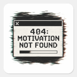 Carré Sticker 404 Motivation introuvable - Erreur techni