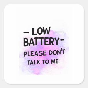 Carré Sticker Batterie basse S'il vous plaît ne me parle