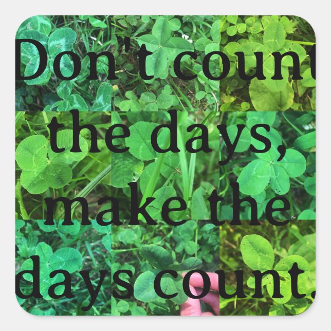 Carré Sticker - Make the days count (Devant)