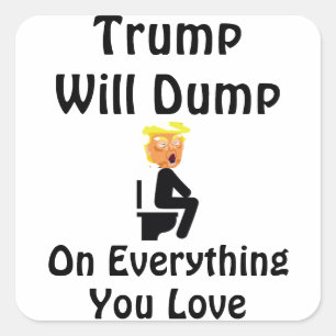 Carré Trump S'Attaquera À Tout Ce Que Vous Aimez Sticker