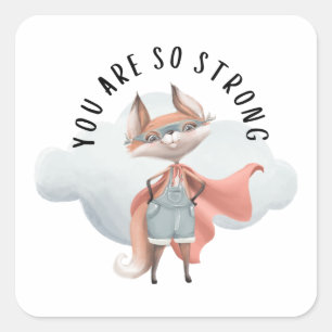 Carré Vous Êtes Si Fort Sticker Fox