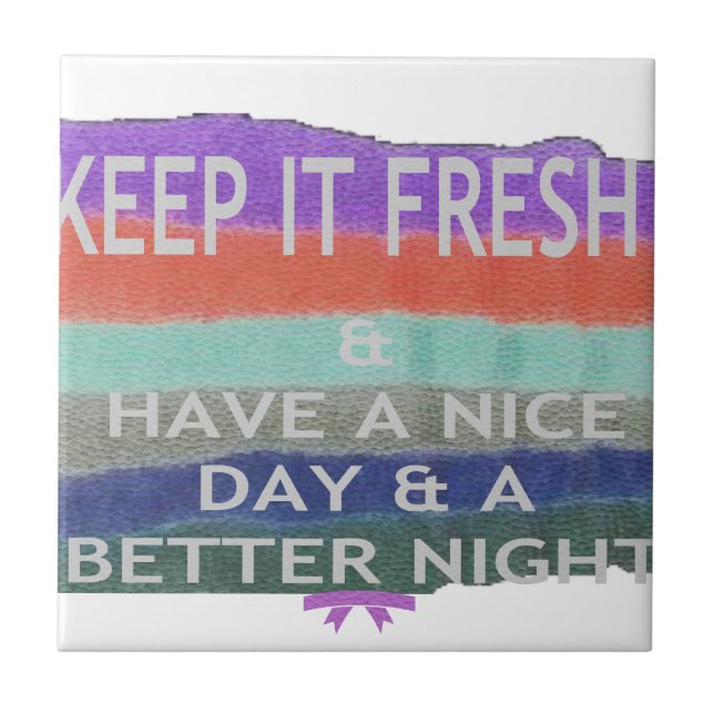 Carreau Bonne journée et meilleure nuit Gardez-la frais. (Devant)