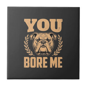 Carreau Chien Bouledogue Drôle Vous M'ennuyez Design