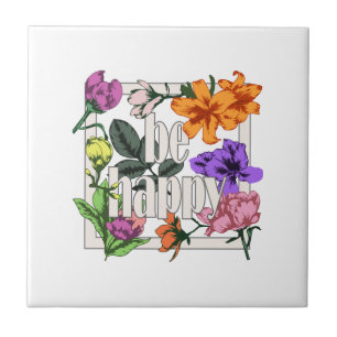 Carreau Citation positive Be Happy and garden flowers