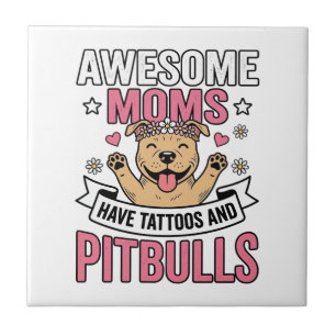 Carreau Des mamans géniales ont des tatouages et des Pitbu