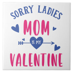 CARREAU DÉSOLÉ MESDAMES MAMAN EST MA SAINTE VALENTINE
