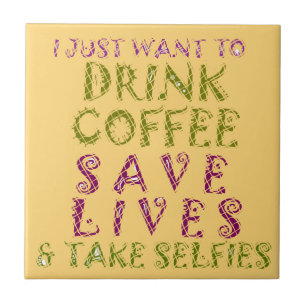 Carreau En Céramique Conception amusante de citation Selfie Café