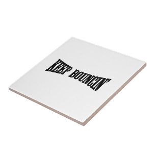 Carreau En Céramique Continuez à rebondir.