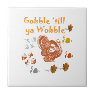 CARREAU EN CÉRAMIQUE GOBBLE JUSQU'À CE QUE YA WOBBLE MOTIF 2