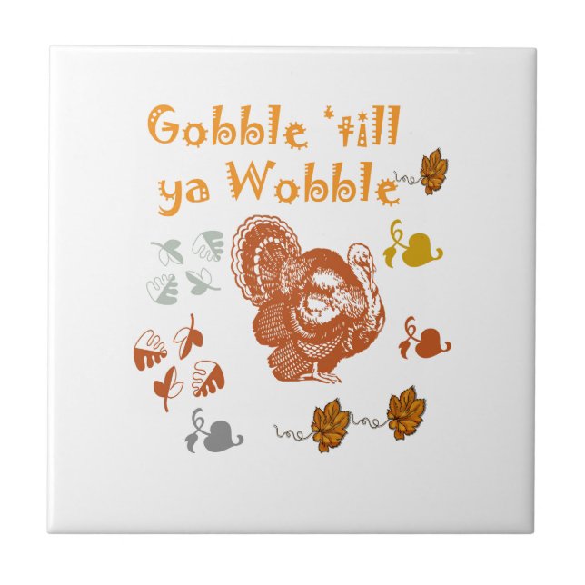 CARREAU EN CÉRAMIQUE GOBBLE JUSQU'À CE QUE YA WOBBLE MOTIF 2 (Devant)