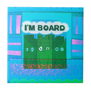 Carreau En Céramique Graphique Inspirationnel amusant : Je Suis Bored T