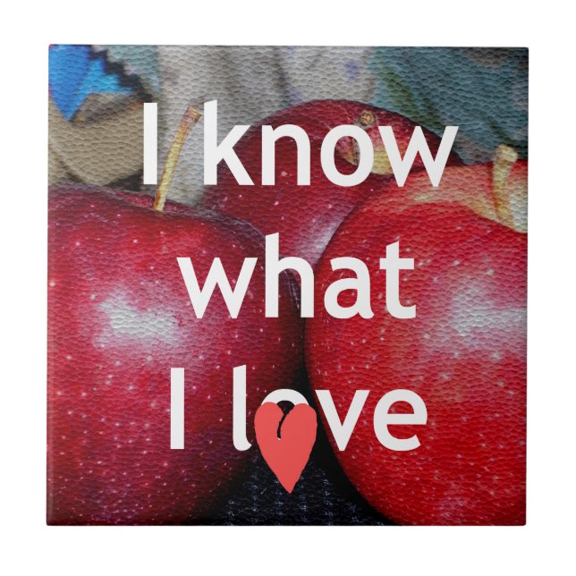 Carreau En Céramique "I Know What I Love" - Design à thème Apple (Devant)