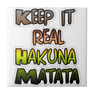 Carreau En Céramique Inspiration Art "Keep It Real Hakuna Matata"