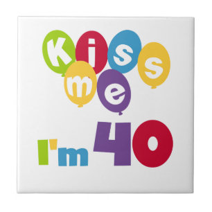 Carreau En Céramique Kiss Me I'm 40 Anniversaire T-shirts et cadeaux
