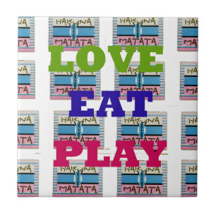 Carreau En Céramique Lovely Lovely Lovely Eat Play Hakuna Matata Kenya