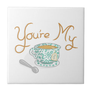 Carreau En Céramique Vous êtes ma tasse de thé