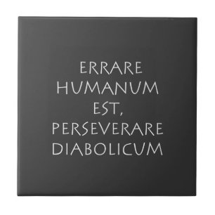 Carreau Errare humanum est perseverum diabolicum