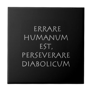 Carreau Errare humanum est perseverum diabolicum