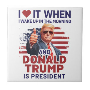 Carreau Je L'Aime Quand Je Me Réveille Et Trump Est Le Pré
