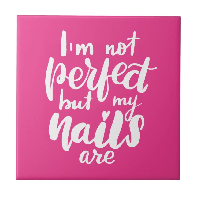 Carreau Je ne suis pas parfait mais mes clous sont (Devant)