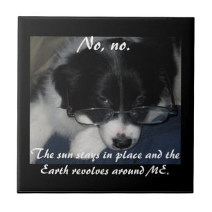 Carreau "La Terre tourne autour de MOI" Tuile