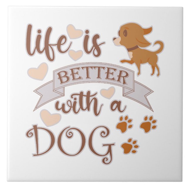 Carreau La vie est meilleure avec un chien citation drôle  (Devant)