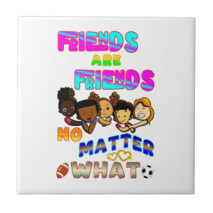 Carreau Les amis sont des amis quoi qu'il arrive