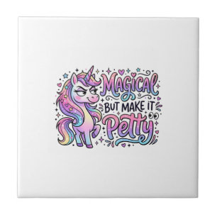Carreau Licorne Magique mais Faites-le avec Pettiness Idée