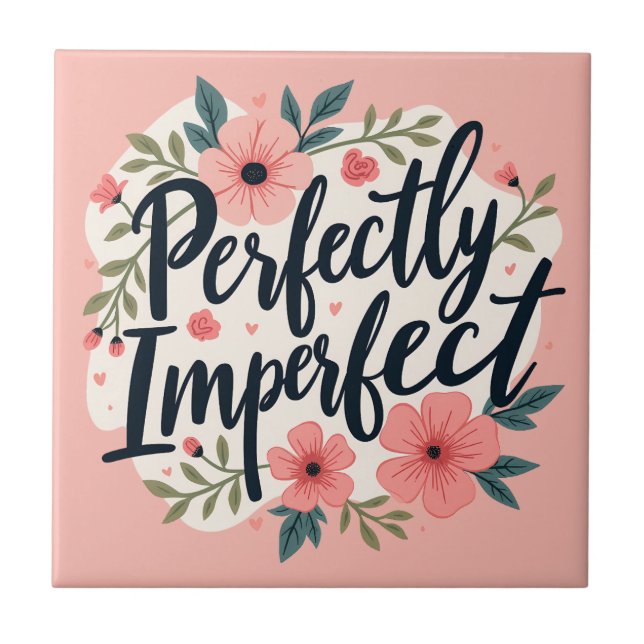 Carreau Perfectly Imperfect Floral Typography Quote (Devant)
