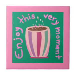 Carreau Profitez de ce moment chaud café tasse citation