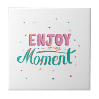 Carreau Profitez de chaque moment