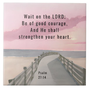 Carreau Psaume 27:14 Attendez sur le Seigneur Bible Verse 