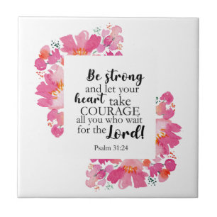 Carreau Soyez Forts Et Prenez Courage Psaume Rose Bible Fl
