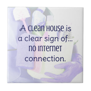 Carreau Une maison propre est un signe clair de... pas d'I