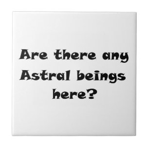 Carreau Y a-t-il des êtres Astral ici ? - tuile