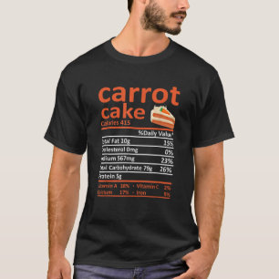 Carrot Cake Nutrition Food Fakten Erntedank Kosten T-Shirt