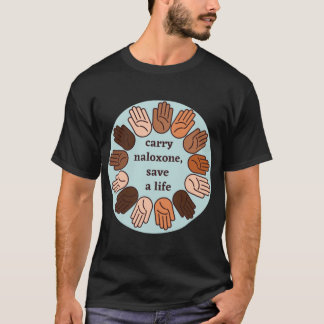 Carry Naloxone Rettete ein Leben T-Shirt