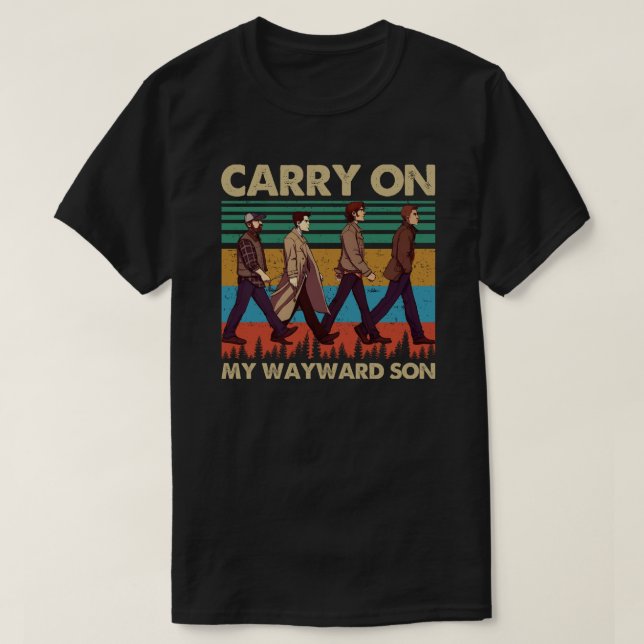 Carry On My Wayward Son T-Shirt (Design vorne)