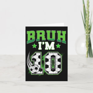 Carte 10e Anniversaire Boy Soccer Bruh Im 10 Ancien Spor