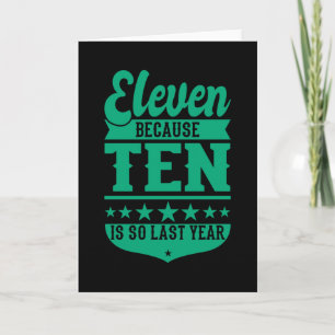 Carte 11 PARCE QUE 10 EST SI DERNIÈRE ANNÉE 11e annivers