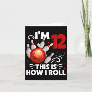 Carte 12e anniversaire Boy Bowling C'est comment je roul