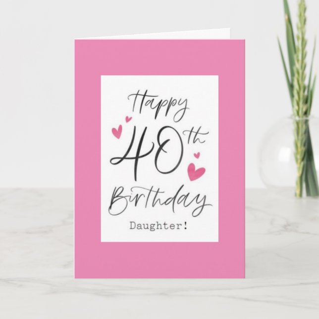 CARTE * 40* ANNÉES D'ANNIVERSAIRE DE "AIMER VOTRE FILLE" (Devant)